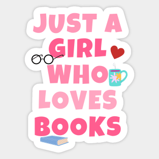 Just A Girl Who Loves Books Sticker